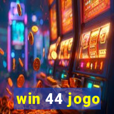 win 44 jogo